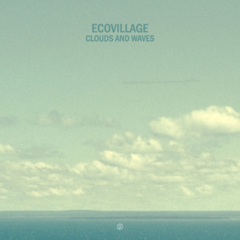 ecovillage clouds and waves past inside the present pitp healing sound propagandist bandcamp zake cassette lp cd ambient drone